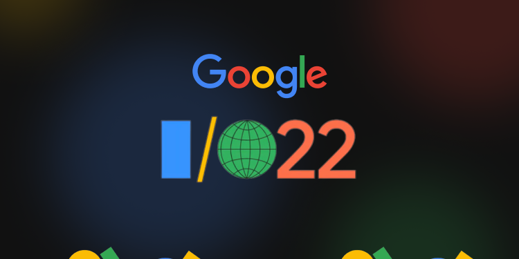 Google I/O 2022